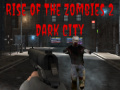 ເກມ Rise of the Zombies 2 Dark City