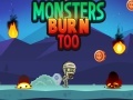 ເກມ Monsters Burn Too
