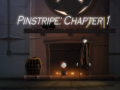 ເກມ Pinstripe: Chapter 1