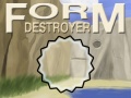ເກມ Form Destroyer