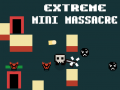 ເກມ Extreme Mini Massacre