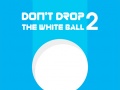 ເກມ Don't Drop The White Ball 2