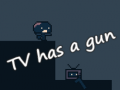 ເກມ TV has a gun