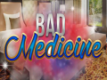 ເກມ Bad Medicine
