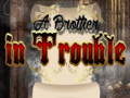 ເກມ A Brother in Trouble