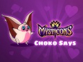 ເກມ Mysticons Choko Say