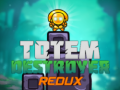ເກມ Totem Destroyer Redux