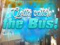 ເກມ Gotta Catch the Bus!