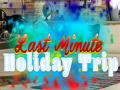 ເກມ Last Minute Holiday Trip