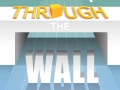 ເກມ Through The Wall