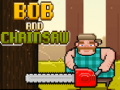 ເກມ Bob and Chainsaw