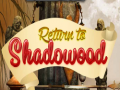 ເກມ Return to Shadowood