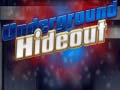 ເກມ Underground Hideout