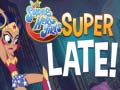 ເກມ DS Super Hero Girls Super Late!