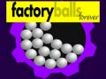 ເກມ Factory Balls Forever