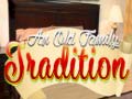 ເກມ And Oild Family Tradition