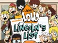 ເກມ Living Loud Lincoln’s List
