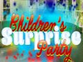ເກມ Children's Suprise Party