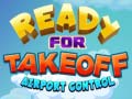 ເກມ Ready for Takeoff Airport Control 