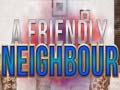 ເກມ A Friendly Neighbor