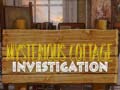 ເກມ Mysterious Cottage investigation