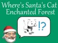 ເກມ Where's Santa's Cat-Enchanted Forest