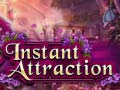 ເກມ Instant Attraction