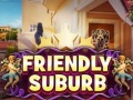 ເກມ Friendly suburb