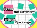 ເກມ Press The Different Shaped Quadrangle