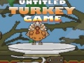 ເກມ Untitled Turkey game