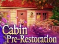 ເກມ Cabin pre-restoration