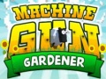 ເກມ Machine Gun Gardener