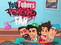 ເກມ YouTubers Psycho Fan