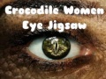 ເກມ Crocodile Women Eye Jigsaw
