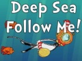 ເກມ Deep Sea Follow Me!