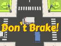 ເກມ Don't Brake!