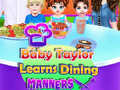 ເກມ Baby Taylor Learns Dining Manners