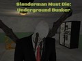 ເກມ Slenderman Must Die: Underground Bunker