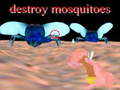 ເກມ destroy mosquitoe