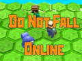 ເກມ Do Not Fall Online 