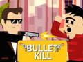 ເກມ Bullet Kill