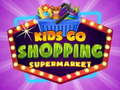 ເກມ Kids go Shopping Supermarket 