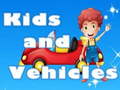 ເກມ Kids and Vehicles 