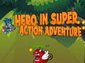 ເກມ Hero in super action Adventure