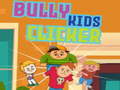 ເກມ Bully kids clicker