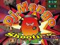 ເກມ Dj. Mango Shooting