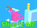ເກມ Slice It All!   