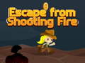 ເກມ Escape from shooting Fire