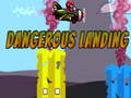 ເກມ Dangerous Landing