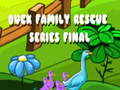ເກມ Duck Family Rescue Series Final